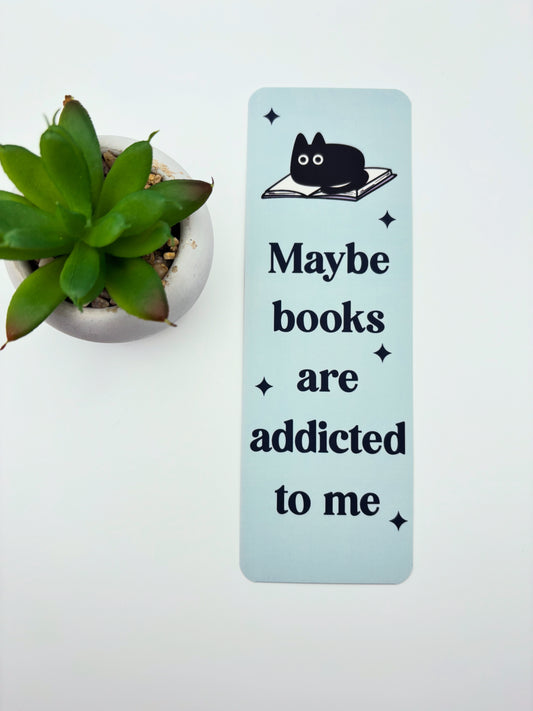 Maybe Books Are Addicted To Me